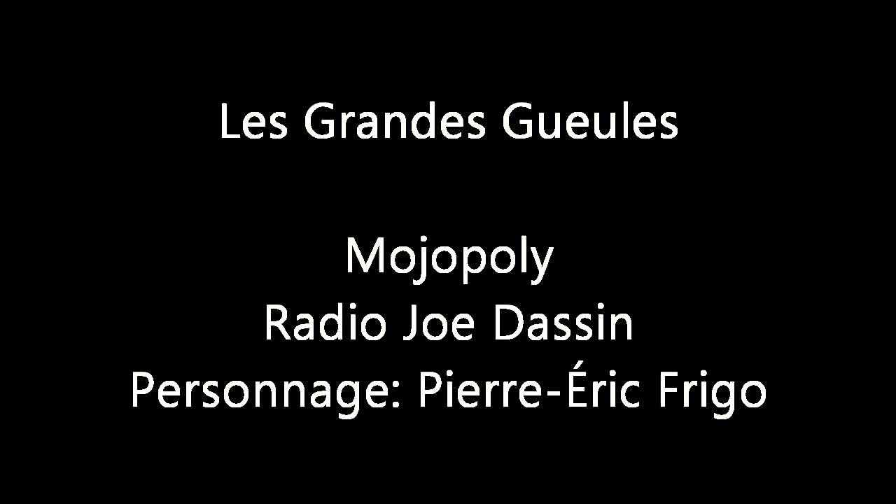 Les Grandes Gueules - Radio Joe Dassin (Pierre-Éric Frigo) - Mojopoly