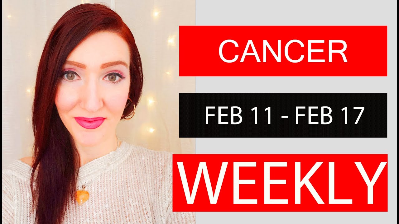 CANCER WEEKLY LOVE OMG!!! A LOT GOING ON!!! FEB 11 TO 17