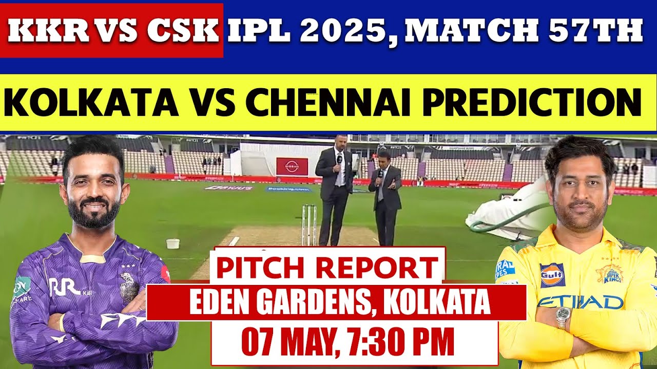 KKR vs CSK IPL 2025 Match 57 Pitch Report: Eden Gardens Cricket Stadium Pitch Report | Pitch Report