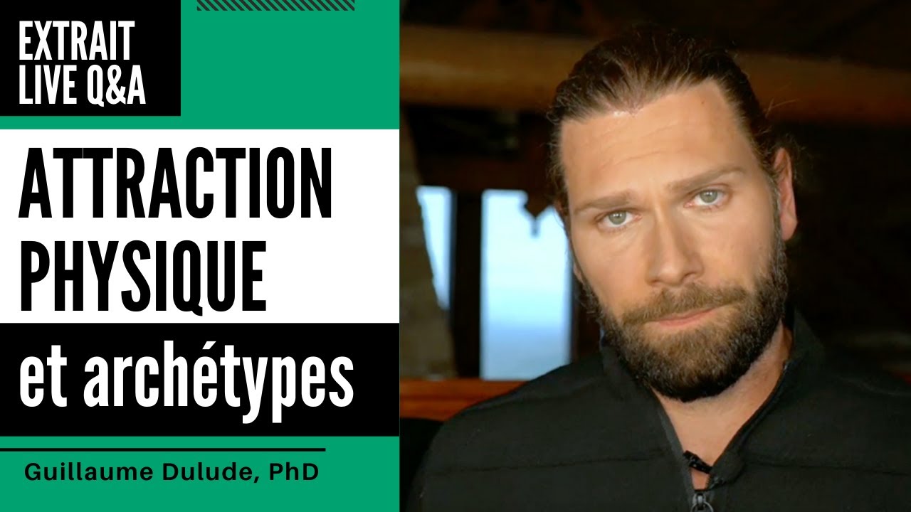 Attraction physique et archétypes | Guillaume Dulude, PhD (PSYCOM)