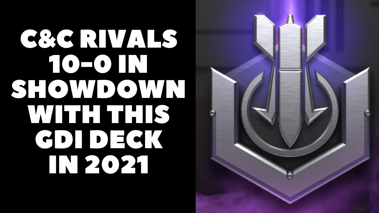 C&C Rivals: Get 10-0 In Showdown With This GDI Deck In 2021