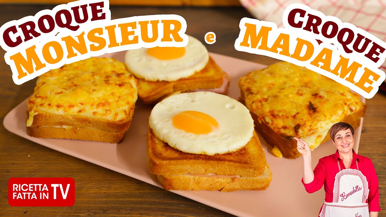CROQUE MONSIEUR E CROQUE MADAME di Benedetta Rossi - Ricetta TV Fatto in Casa per Voi