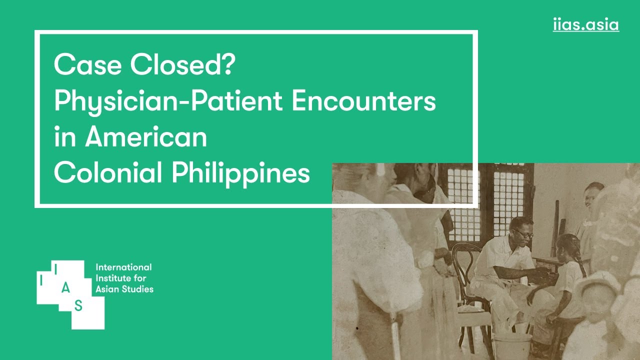 Case Closed? Physician-Patient Encounters in American Colonial Philippines