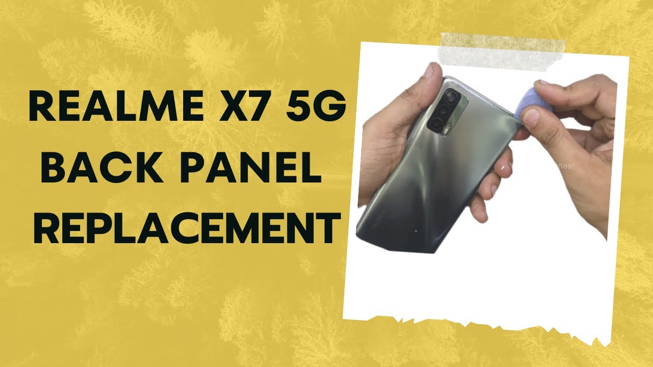 Realme X7 5G back panel replacement | how to change Realme x7 5g back panel #realme #new #repair