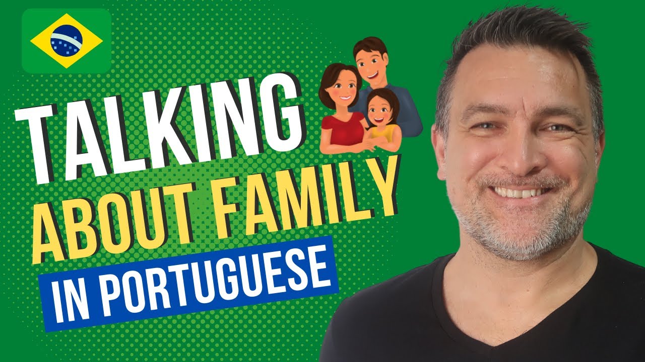Brazilian Portuguese For Beginners  - Talking About Your Family