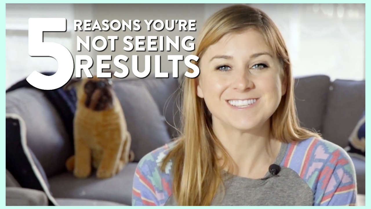 Not Seeing Results? Here Are 5 Reasons Why You Are NOT + How To Fix It | TIPS