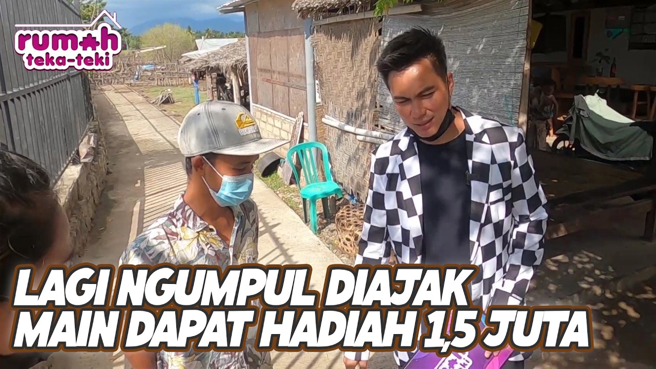 LAGI NGUMPUL, DI AJAK MAIN DAPAT HADIAH 2.5JUTA | RUMAH TEKA TEKI | EPS.67 (1/4)