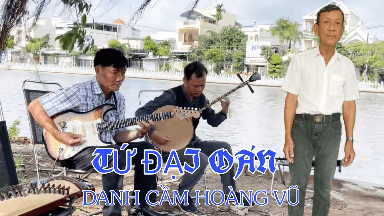 TỨ ĐẠI OÁN.TRẦN MINH HẢI-NGỌC ĐÔNG TRÌNH BÀY