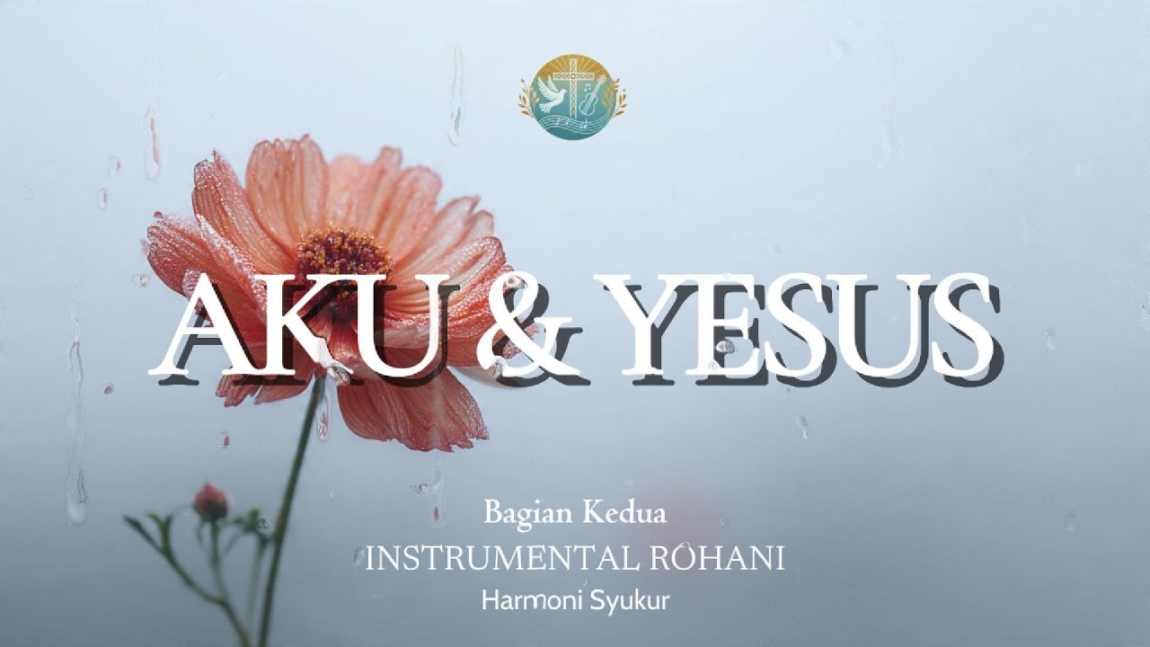 IINSTRUMEN ROHANI KATOLIK | Tinggal Tenang Bersama Tuhan dalam Doa | AKU & YESUS
