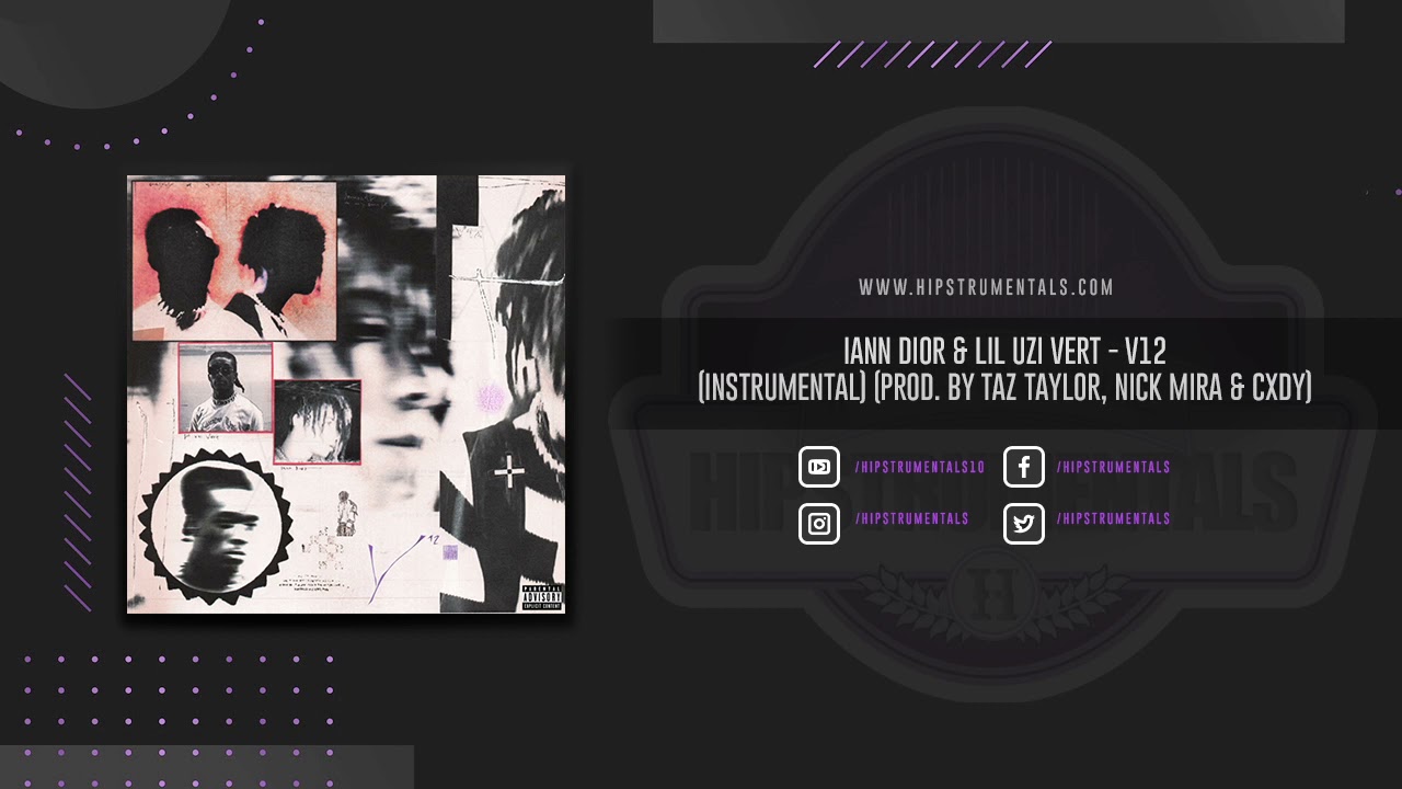 iann dior & Lil Uzi Vert - v12 [Instrumental] (Prod. By Taz Taylor, Nick Mira & Cxdy)