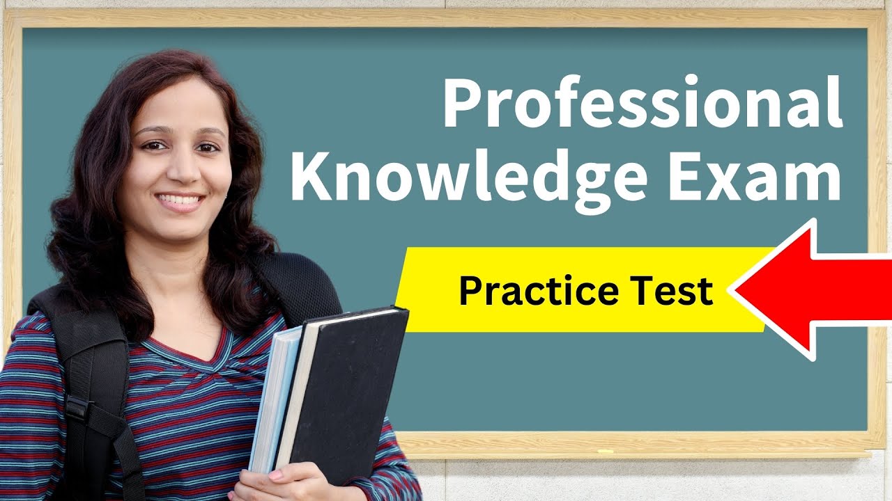 Assessment of Professional Knowledge Practice Test