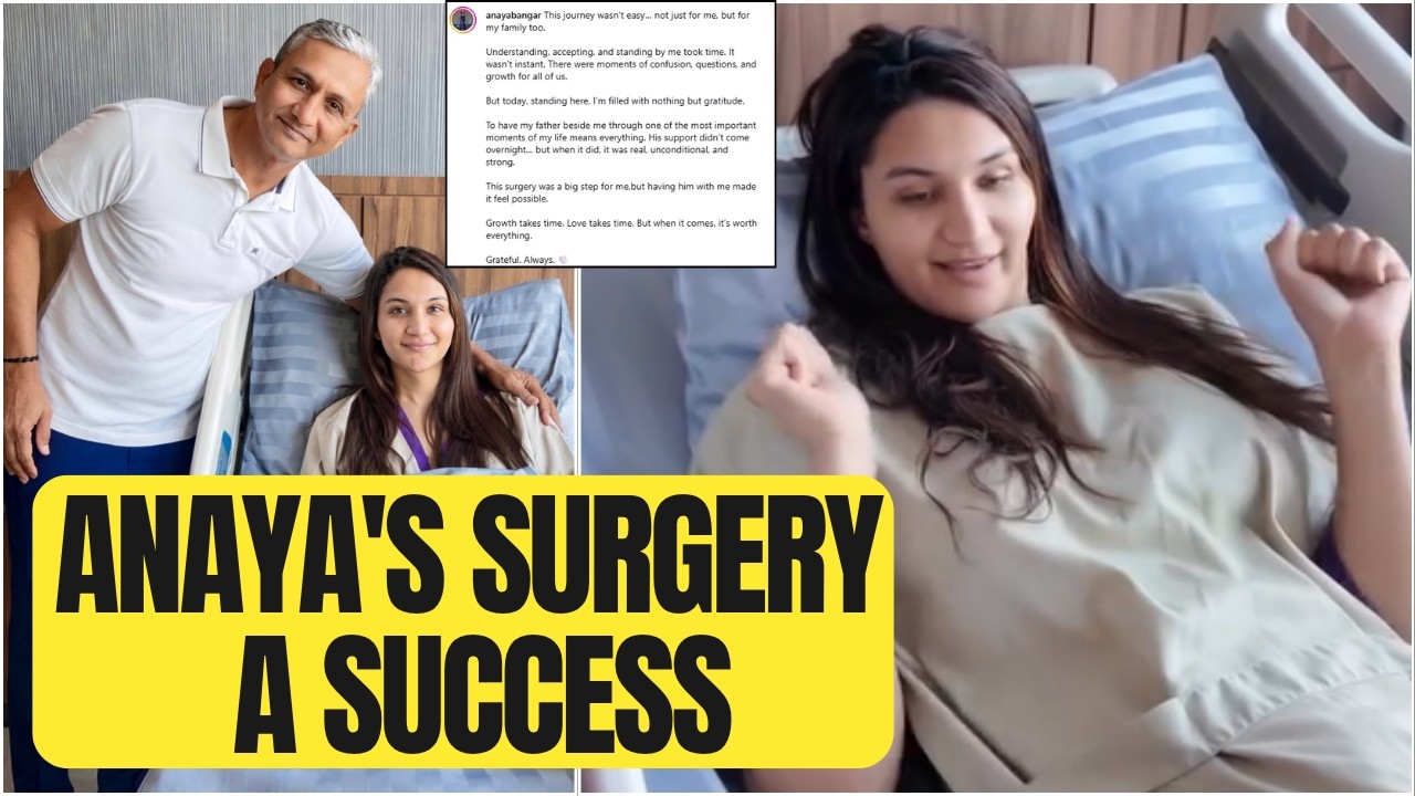 Anaya Bangar undergoes gender-affirming surgery, thanks father Sanjay for 'unconditional' love
