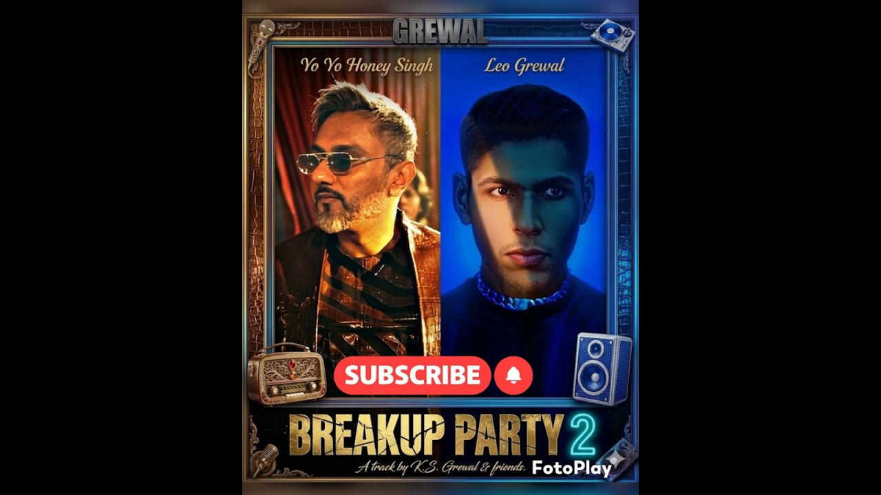 Yo Yo Honey Singh ft Leo Grewal || Breakup party 2 || Fresh Music || SUBSCRIBE 