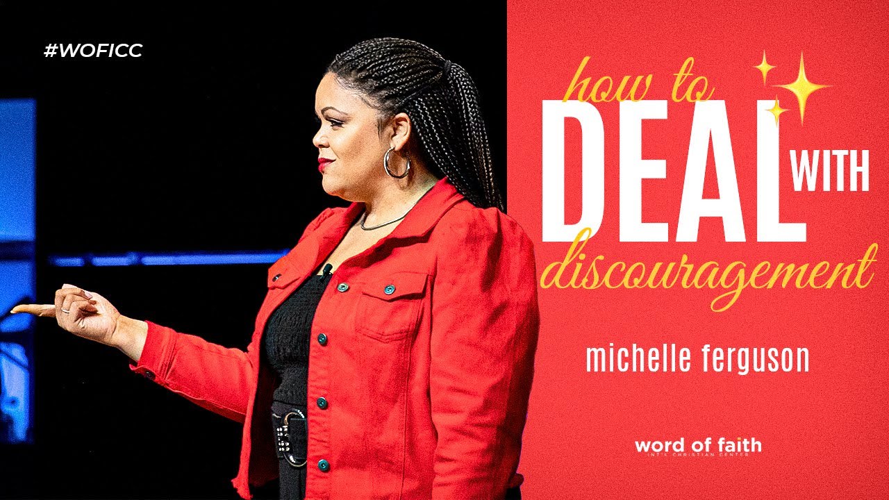How To deal with discouragement | Pastor MiChelle Ferguson | Word of Faith