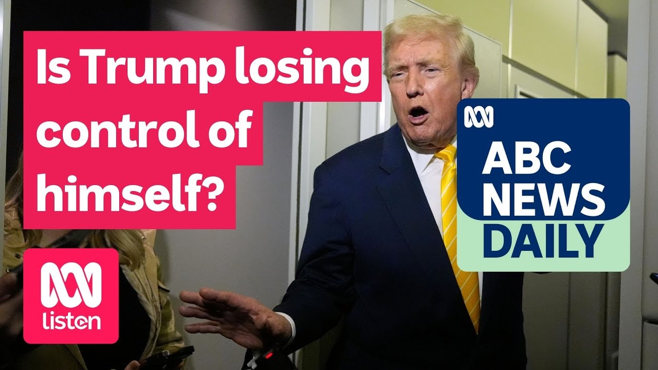Is Trump losing control of himself? | ABC News Daily podcast