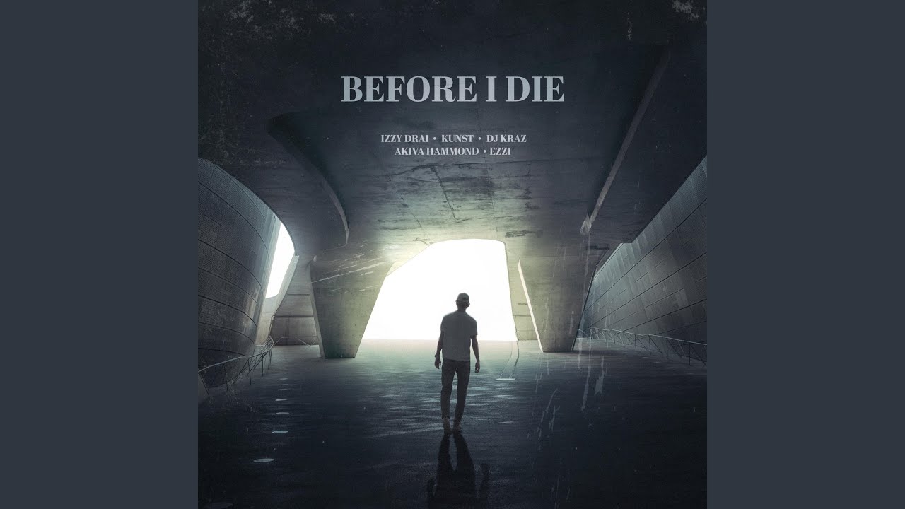 Before I Die (feat. Ezzi)