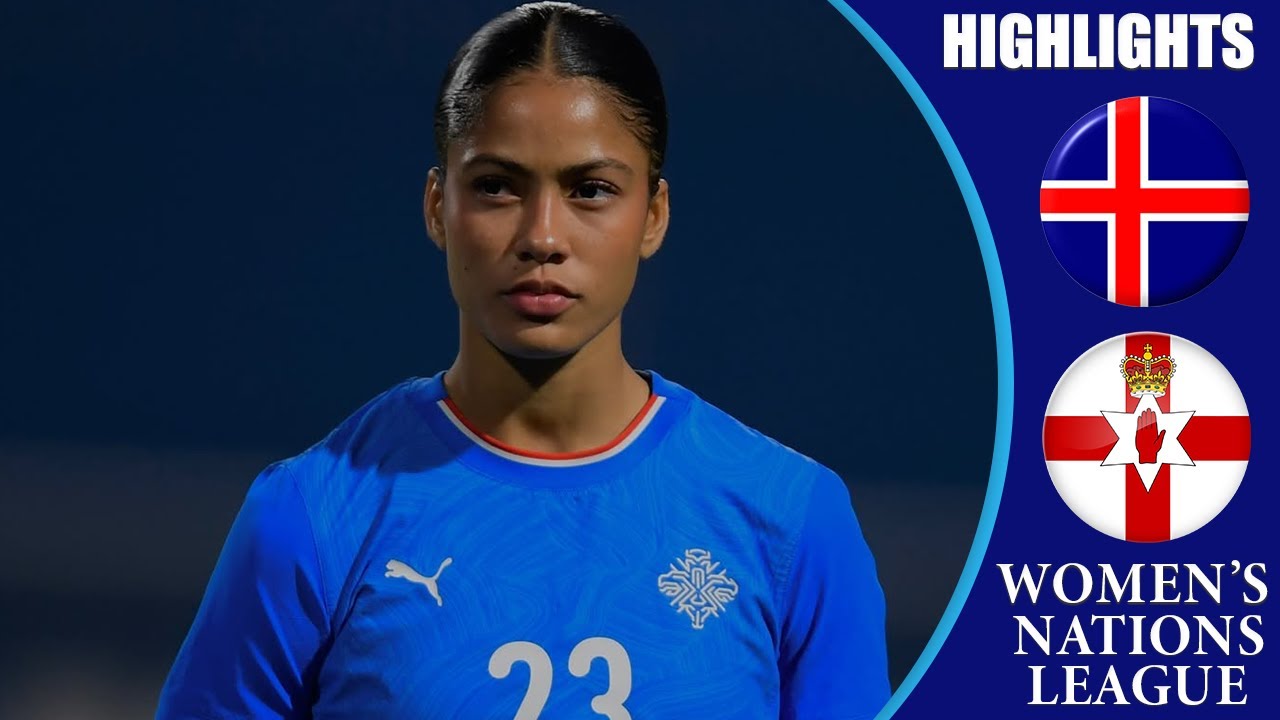Iceland vs Northern Ireland || HIGHLIGHTS || UEFA Women's Nations League 2025