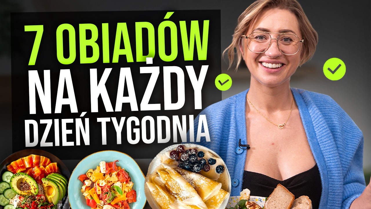 7 PROSTYCH, SMACZNYCH i ZROWYCH obiad&oacute;w na cały tydzień! Przepisy