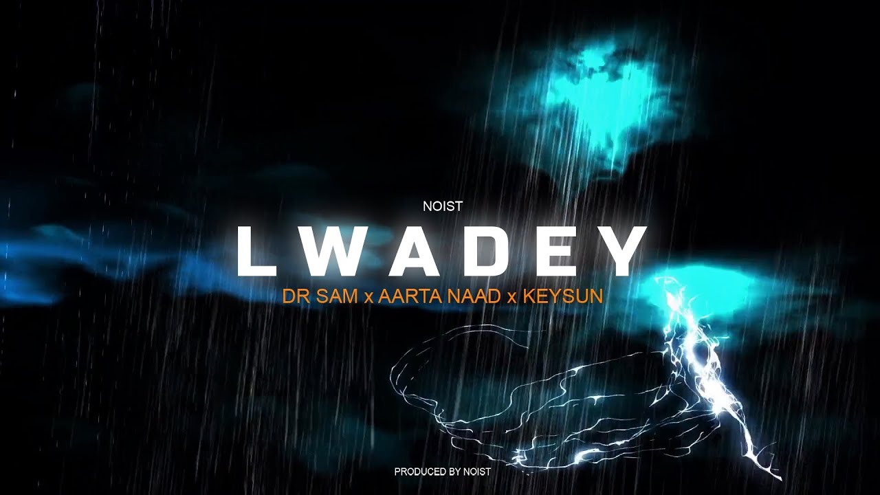 NOIST - LWADEY Feat Dr Sam x Keysun