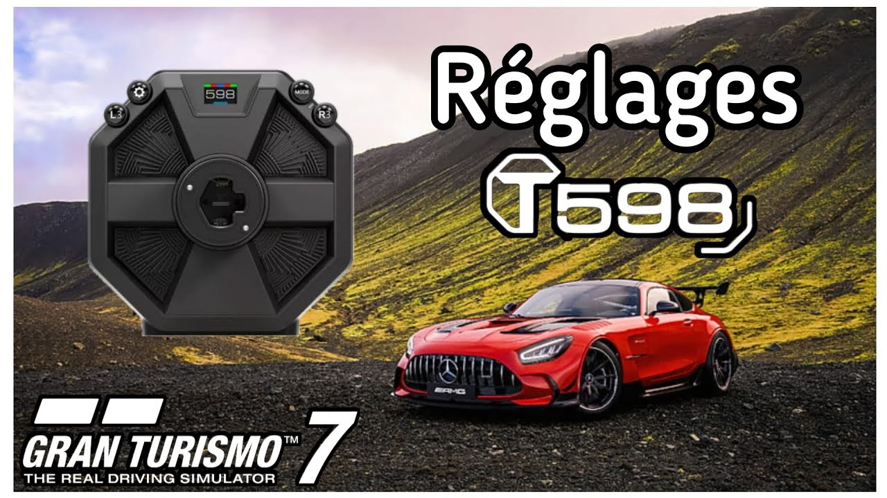 Les meilleurs RÉGLAGES du T598 et de GT7