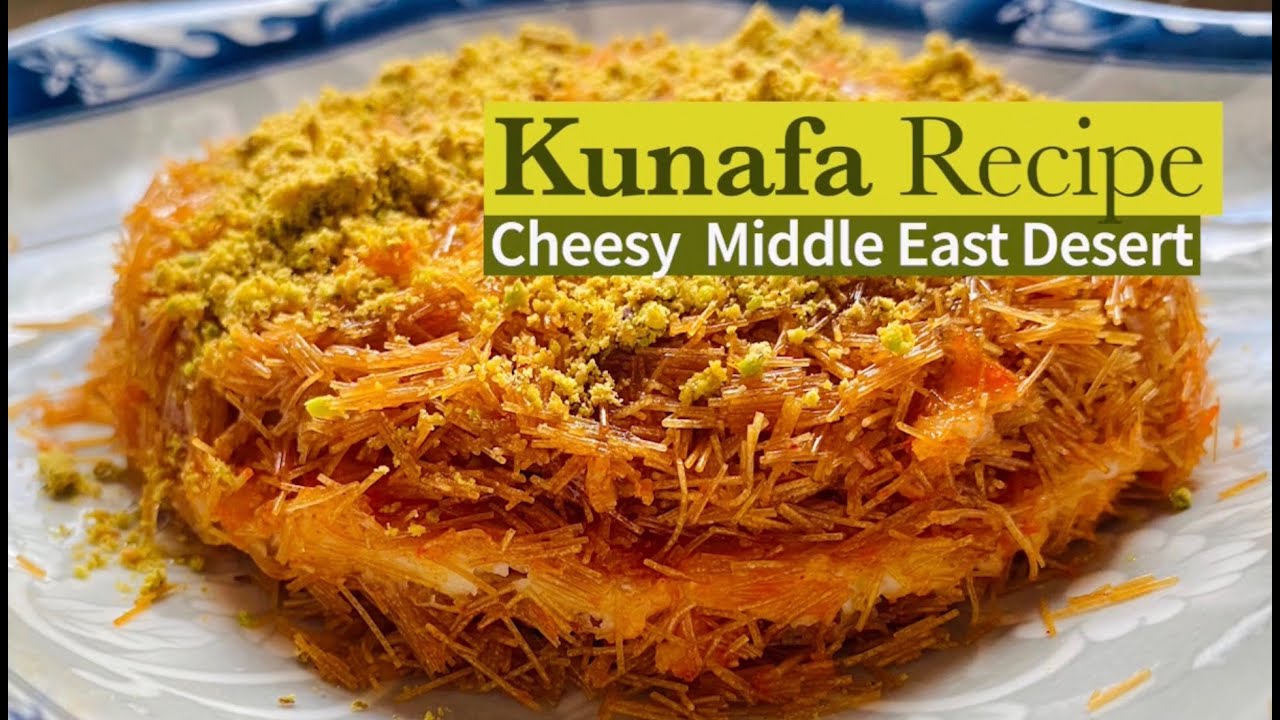 Kunafa Recipe | Middle East Desert | Kanafeh Knafeh | Kunafah | | Knafeh | Kunafeh | Konafa #26