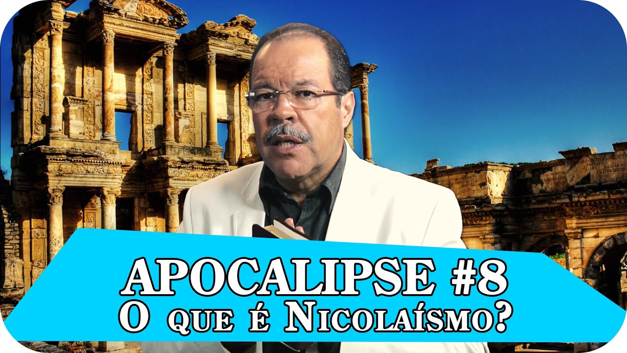 APOCALIPSE #8 | O que é Nicolaísmo?