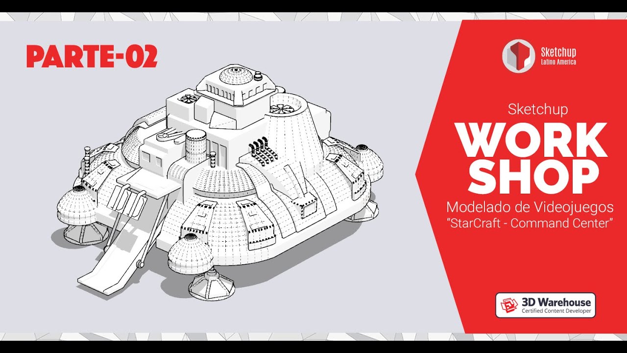 Sketchup Workshop / StarCraft (Command Center) [Parte 2-2]