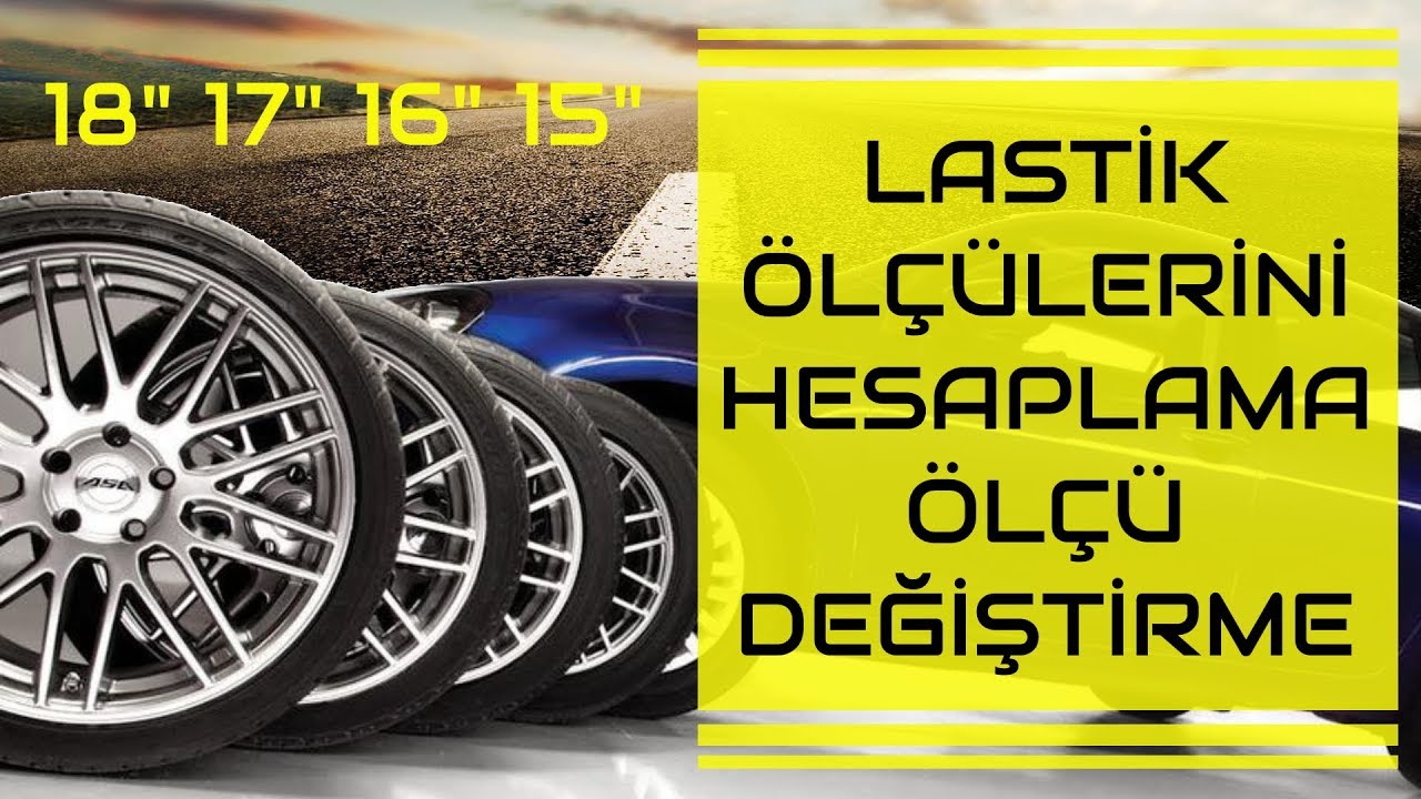 Lastik Ebat Hesaplama & Lastik Ölçü Değiştirme /// MyLastik