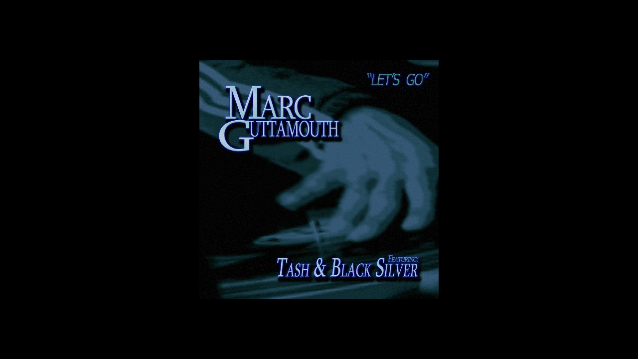 Marc Guttamouth Feat. Tash and Black Silver - Let's Go