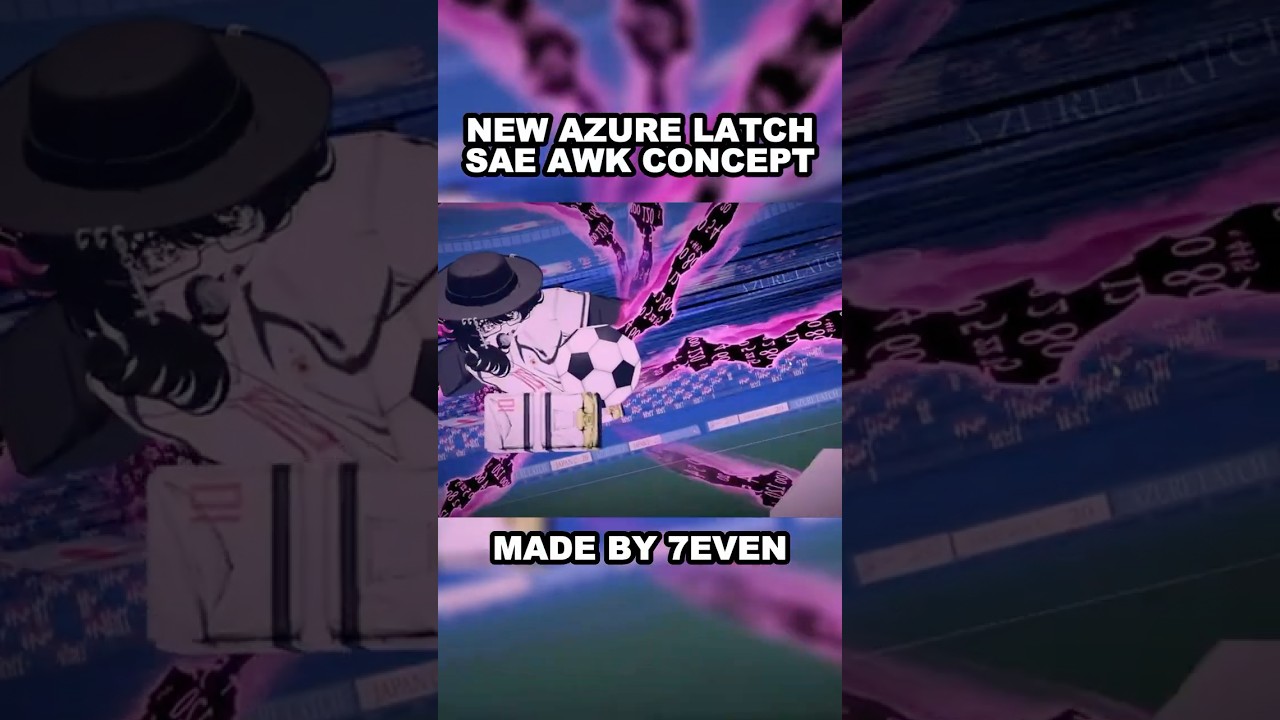 This NEW Azure Latch Sae Concept is Actually INSANE... #bluelock #bluelockrivals #azurelatch
