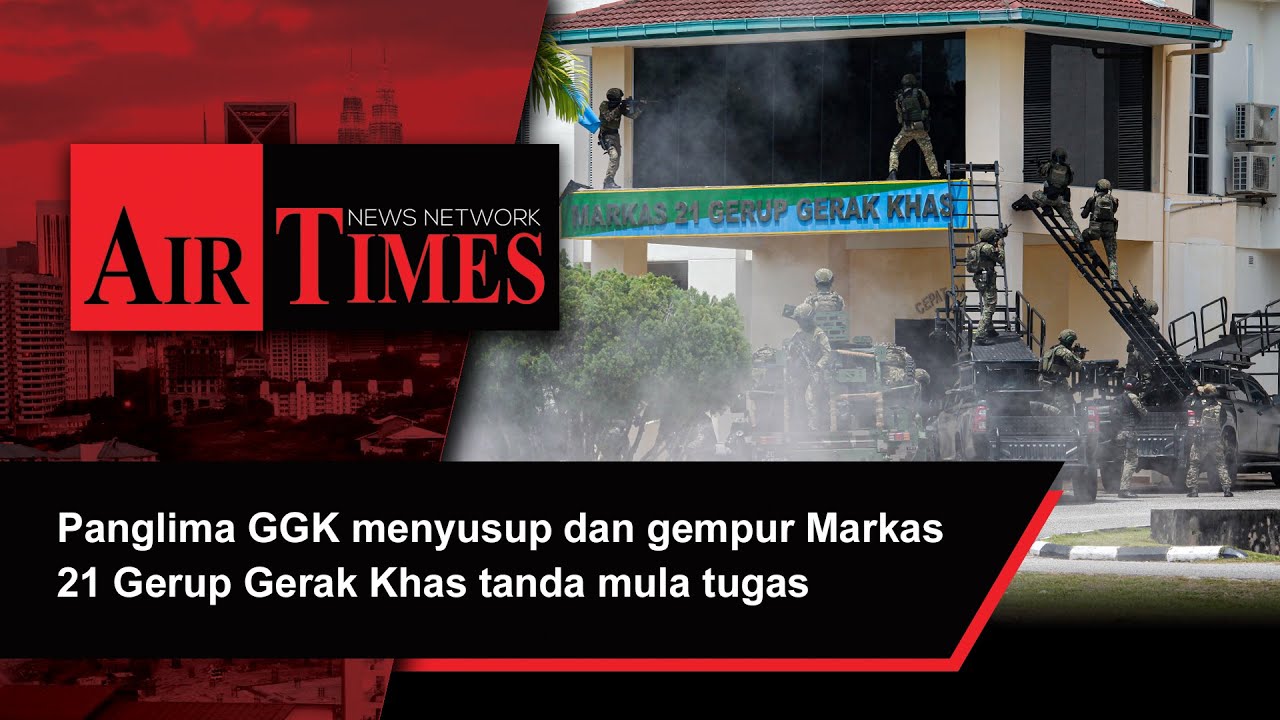 Panglima GGK menyusup dan gempur Markas 21 Gerup Gerak Khas tanda mula tugas