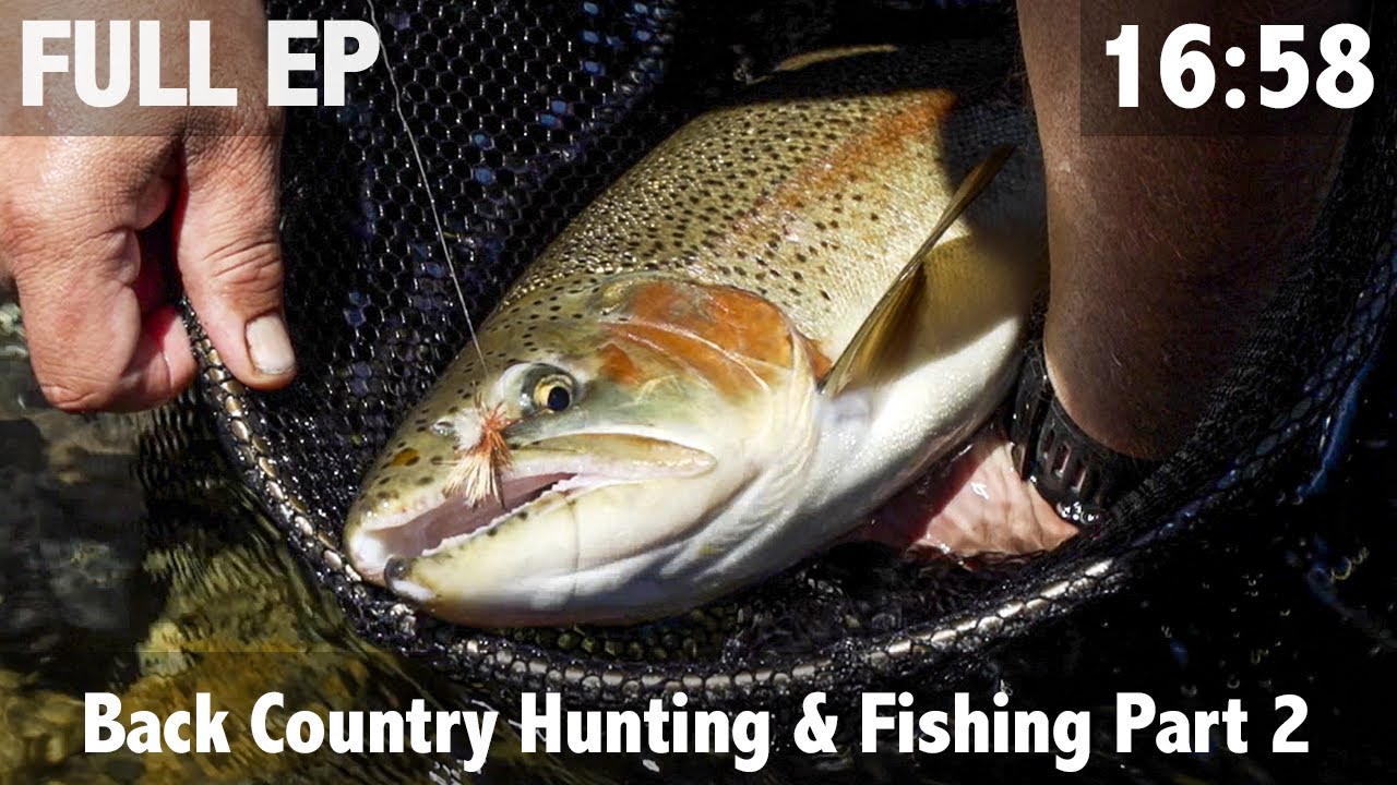Back Country Hunting and Fishing Part 2