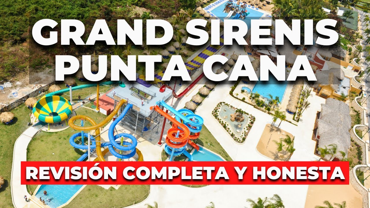 Hotel Todo Incluido con Parque Acuático - Grand Sirenis Punta Cana
