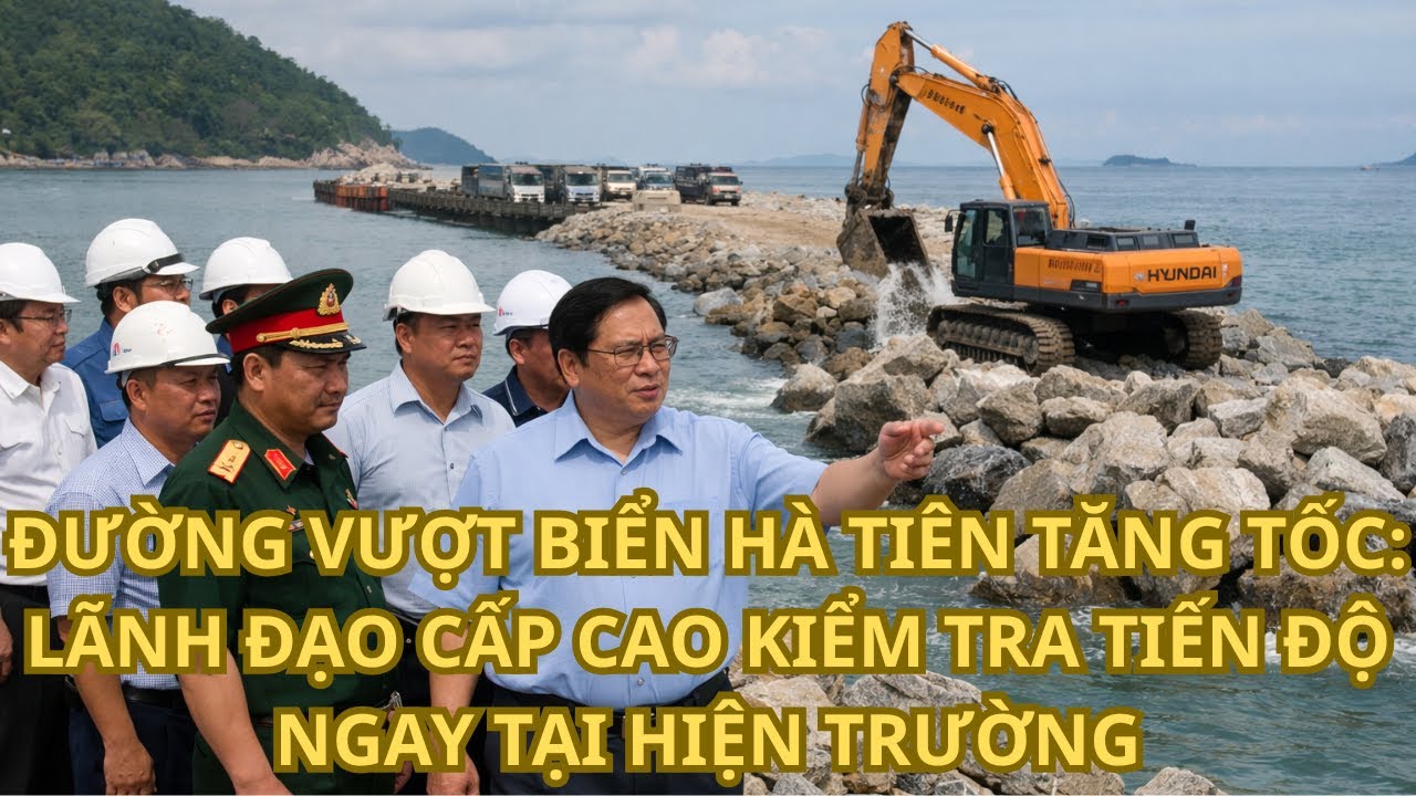 Đường Vượt Biển Hà Tiên Tăng Tốc: Lãnh Đạo Cấp Cao Kiểm Tra Tiến Độ Ngay Tại Hiện Trường