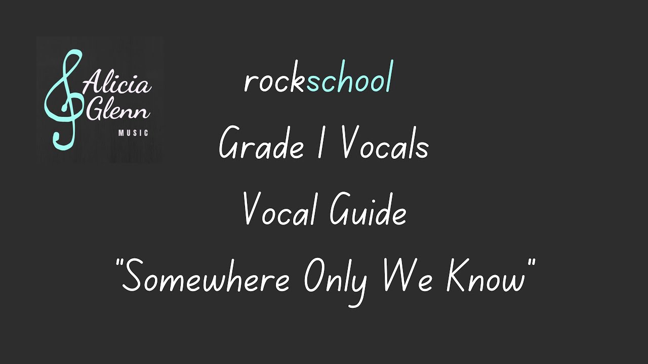 rockschool Grade 1 Vocal Practice - “Somewhere Only We Know” Vocal Guide