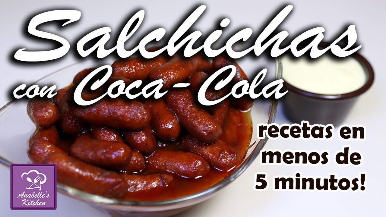 Salchichas con Coca-Cola - Sausages in Coca-Cola sauce - Anabelle's Kitchen
