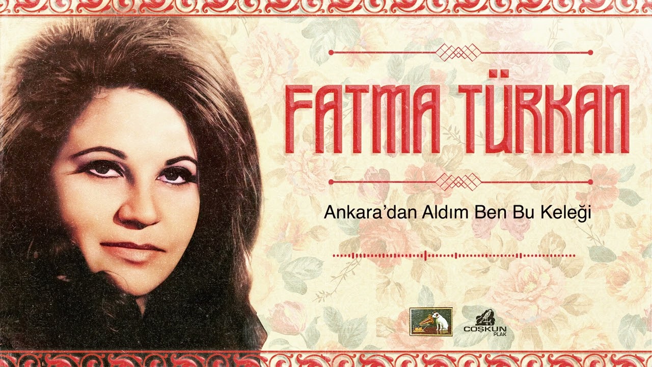 Fatma Türkan - Ankara'dan Aldım Ben Bu Keleği (1973)