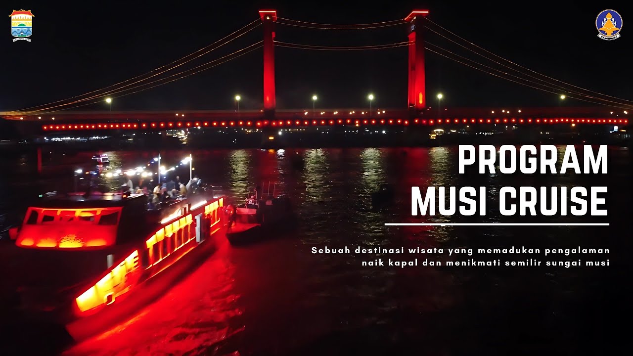 DESTINASI WISATA  PALEMBANG MUSI CRUISE