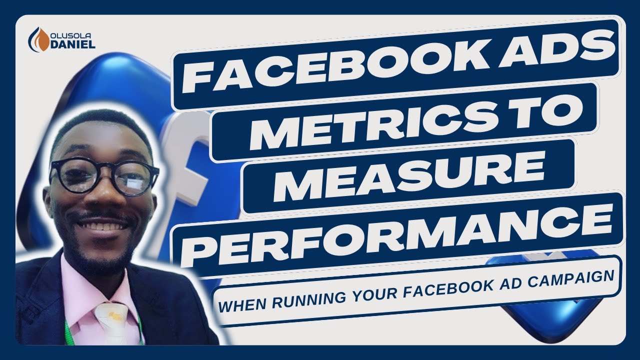 FACEBOOK ADS &ndash; METRICS TO MEASURE AD PERFORMANCE (When Running Your Facebook Ads Campaign)