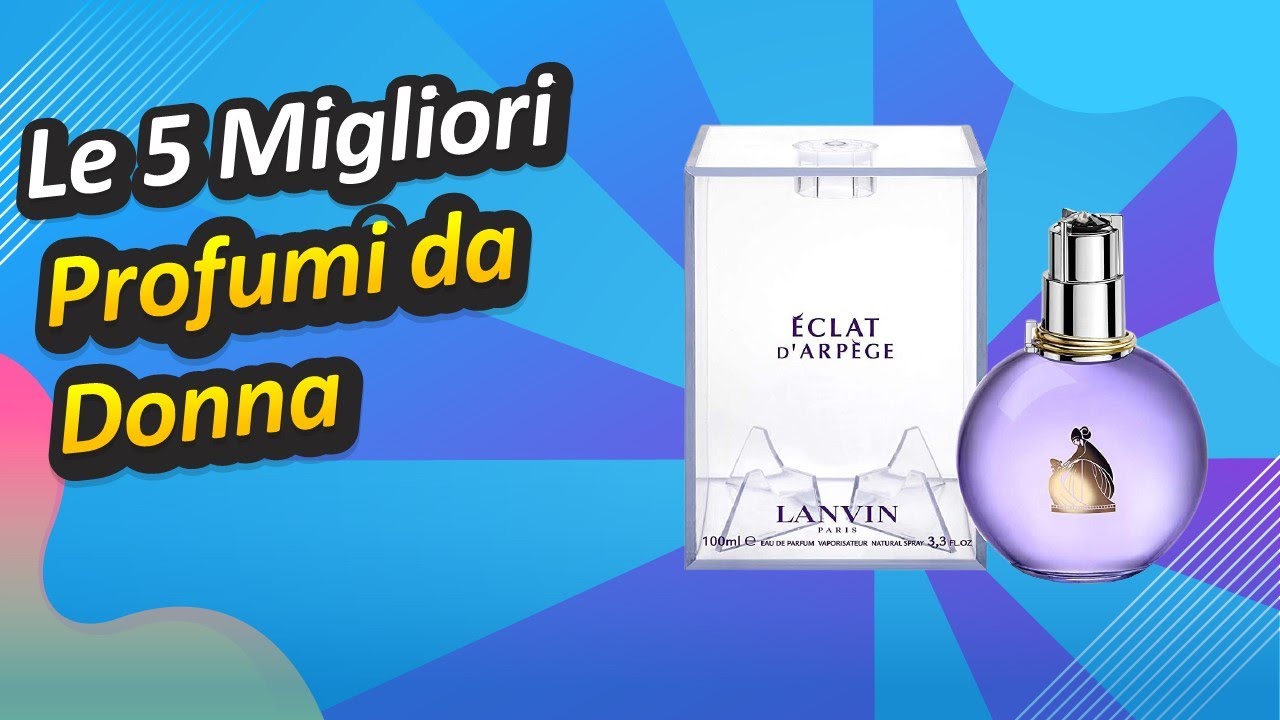 Le 5 Migliori Profumi da Donna