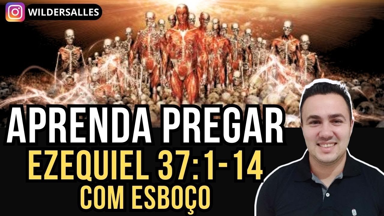 APRENDA PREGAR EZEQUIEL 37:1-14 (COM ESBOÇO)