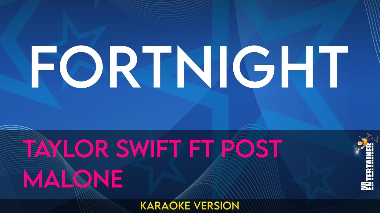 Fortnight - Taylor Swift Ft Post Malone (KARAOKE)