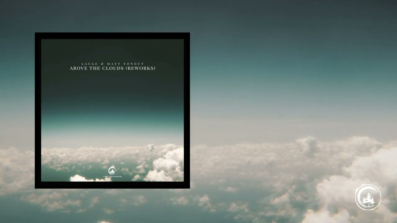 Lauge, Matt Tondut - Above the Clouds (Reworks)