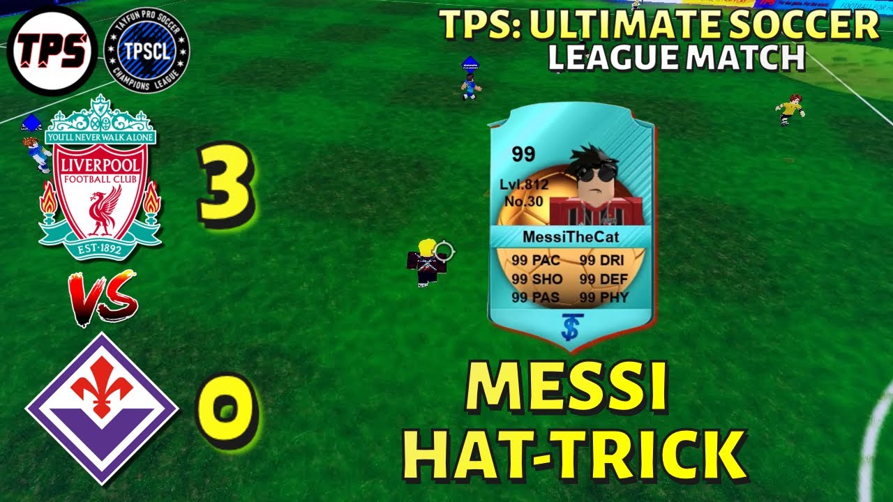 MESSI HAT-TRICK 🔥 | Liverpool 3 - 0 Fiorentina | ⚽ Roblox TPS Ultimate Soccer ⚽ | Roblox Football