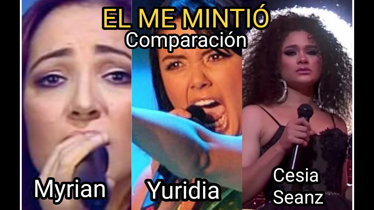 Comparaci&oacute;n EL ME MINTI&Oacute; Myriam, Yuridia y Cesia Seanz LA ACADEMIA #Myriam #yuridia #laacademia