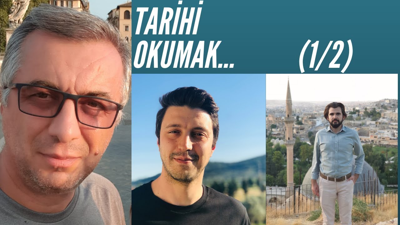 Tarih Okumaları: Kerbelayı okumak / Sümerler / İslam tarihinin tasnifi  (1/2)