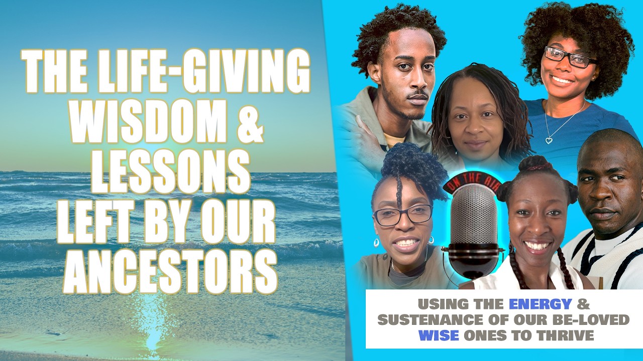 The Life Giving Wisdom & Lessons Left By Our Ancestors