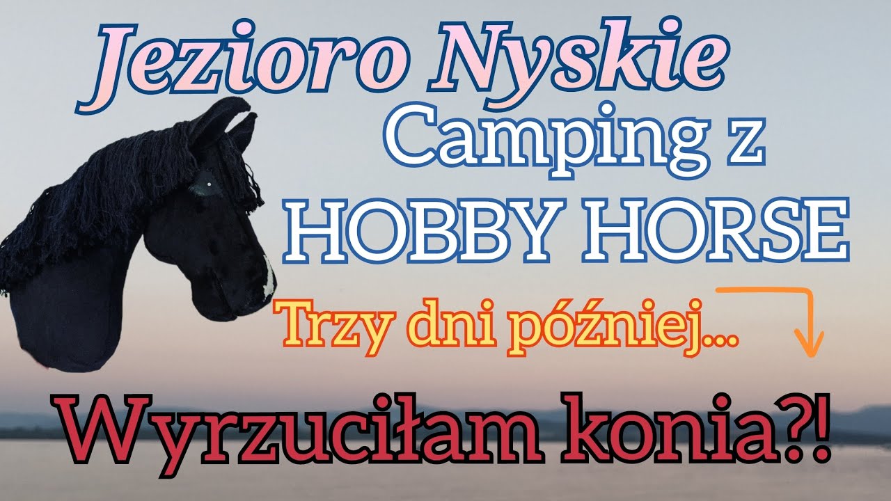 Wyrzuciłam konia?! Camping nad Jeziorem Nyskim z Gunshotem i Visionem☺️🤎🖤