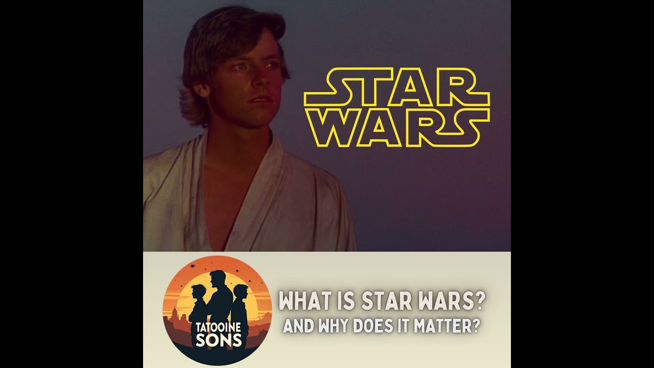 What is Star Wars? And Why Does It Matter?