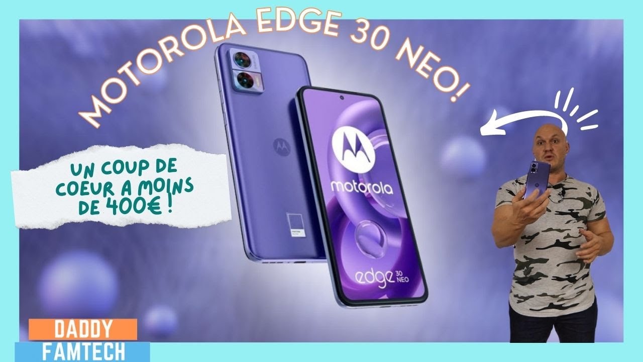 Motorola Edge 30 Neo : Une identité propre avec un rapport Qualité/Prix !